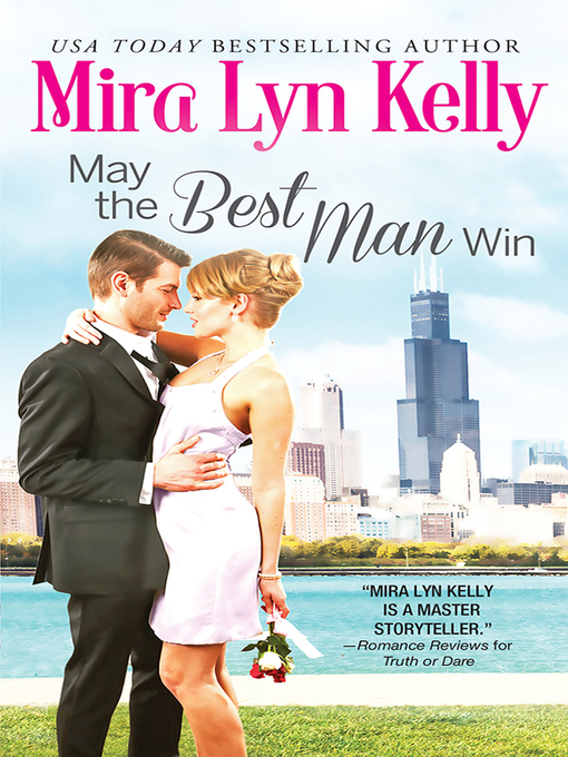 Title details for May the Best Man Win by Mira Lyn Kelly - Available